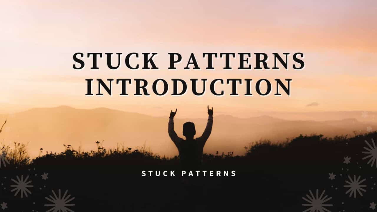 Stuck Patterns Introduction